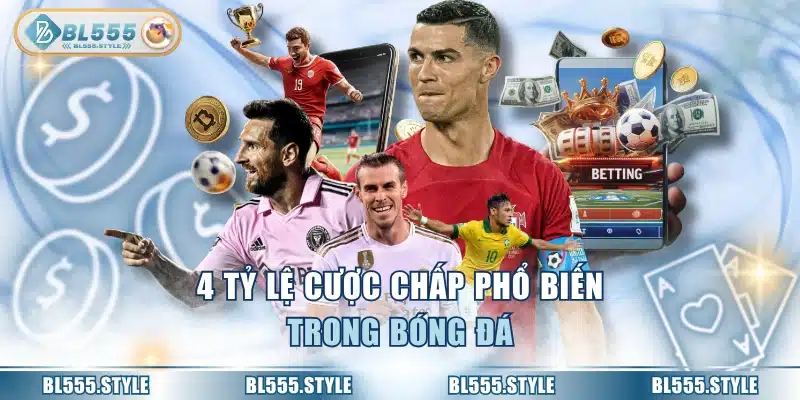 4 tỷ lệ cược chấp phổ biến trong bóng đá