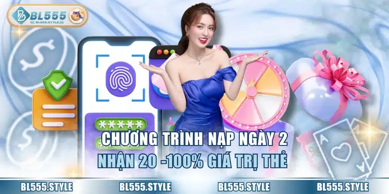 Chương trình nạp ngày 2 nhận 20 -100% giá trị thẻ