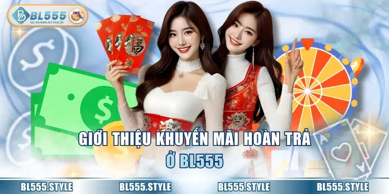 Giới thiệu khuyến mãi hoàn trả ở BL555
